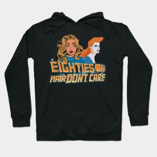 80s hair dont care Hoodie